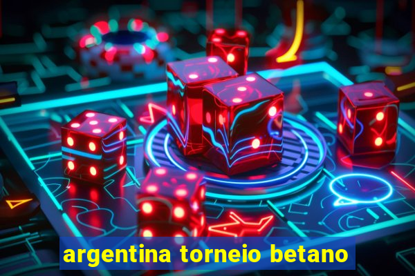 argentina torneio betano